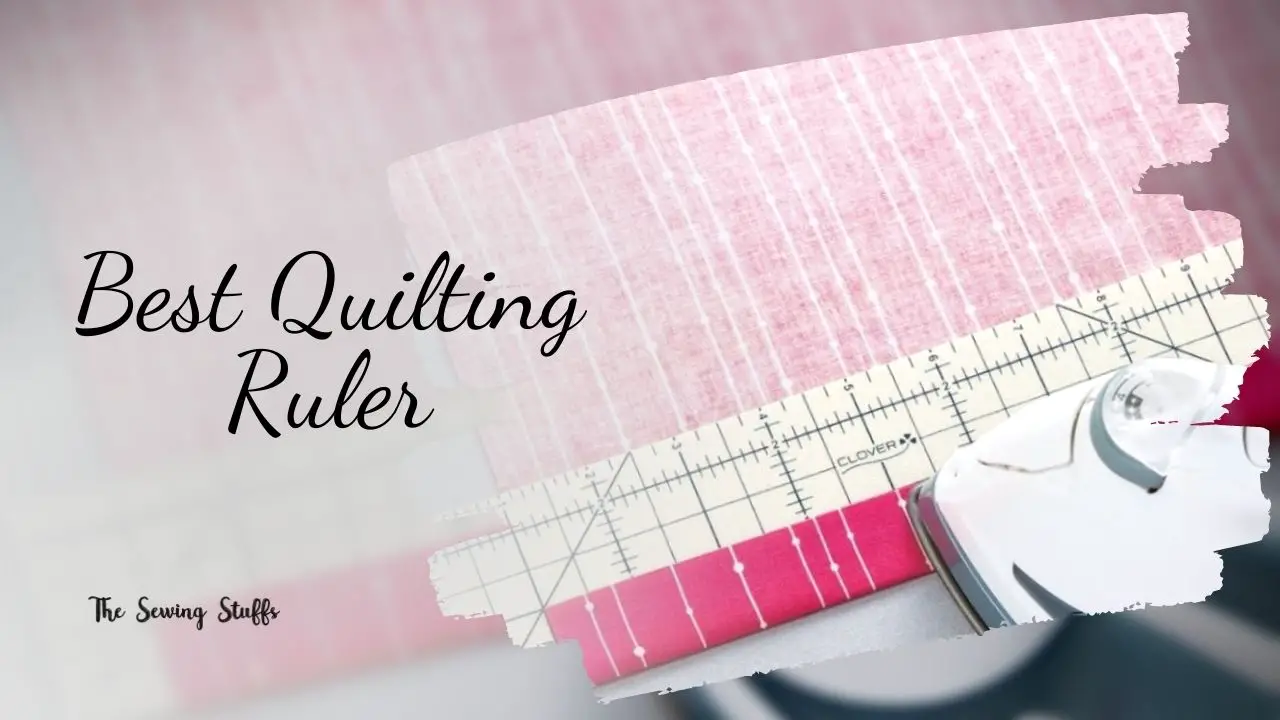 Best Quilting Ruler