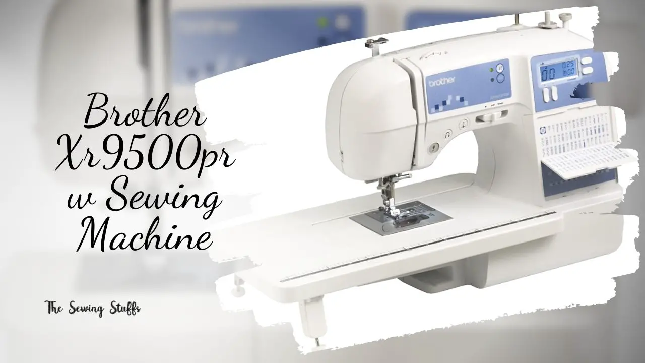 Brother Xr9500prw Sewing Machine Reviews