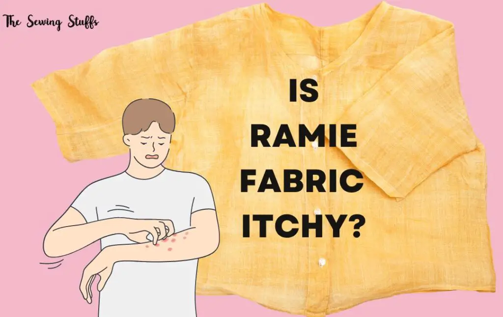 Is Ramie Fabric Itchy