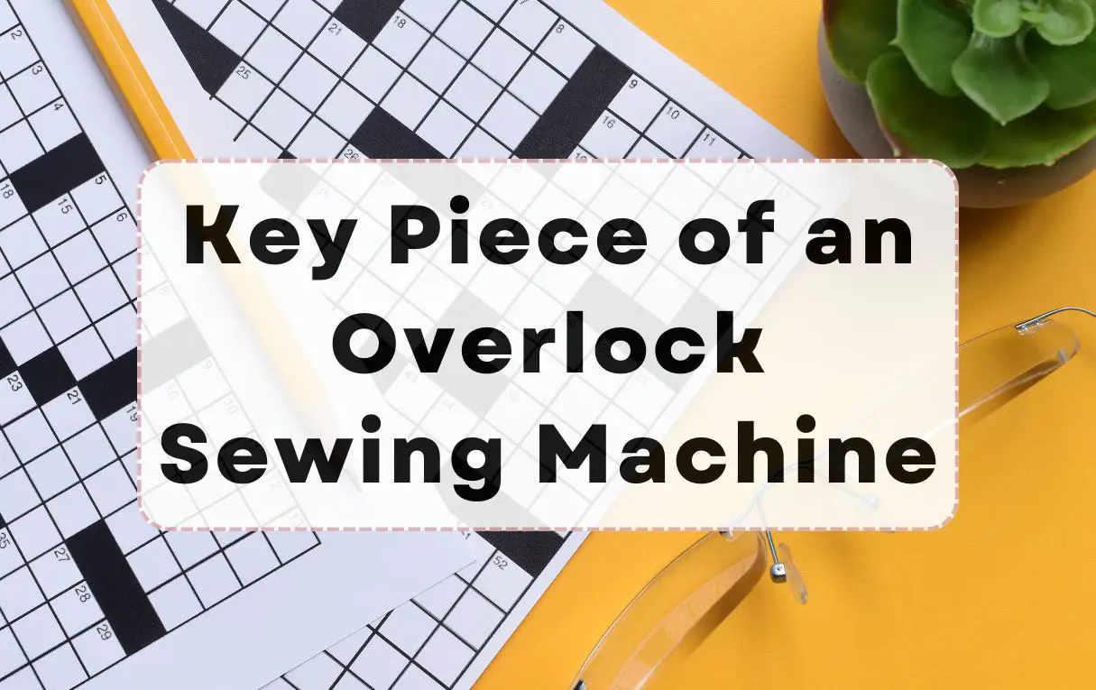 Key Piece of an Overlock Sewing Machine