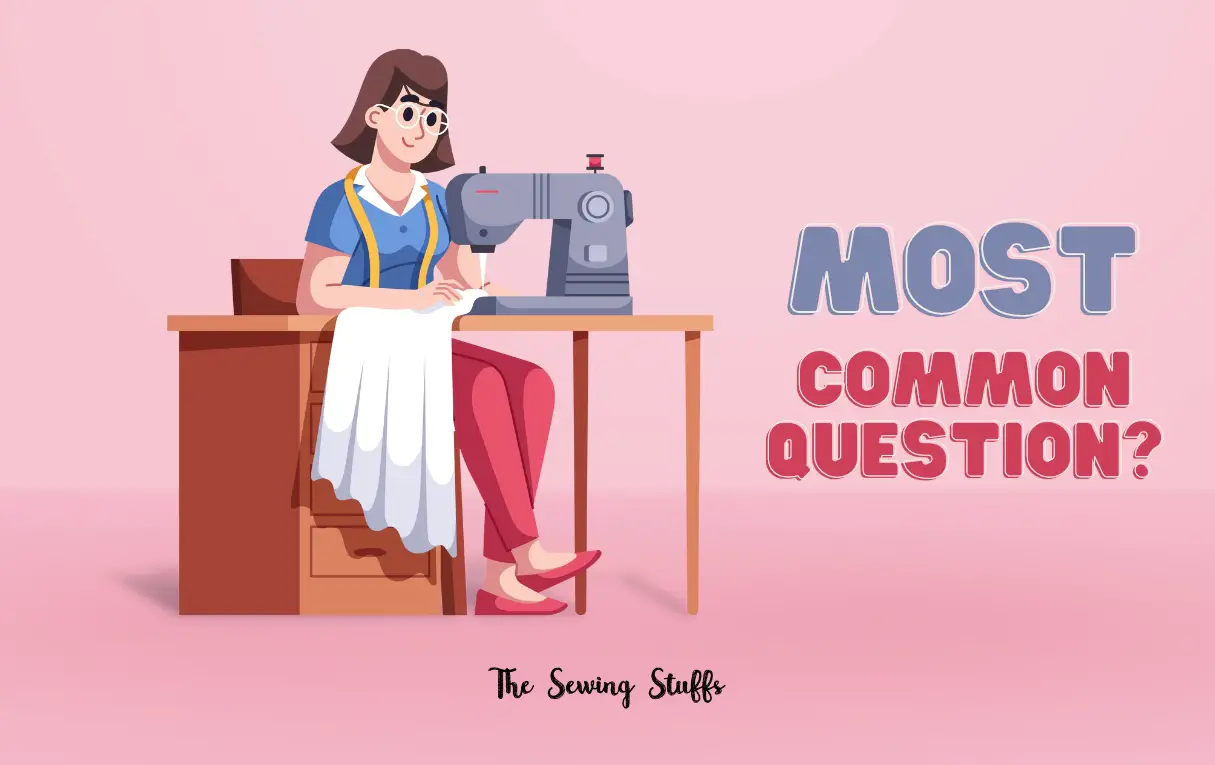 Common Questions on Sewing