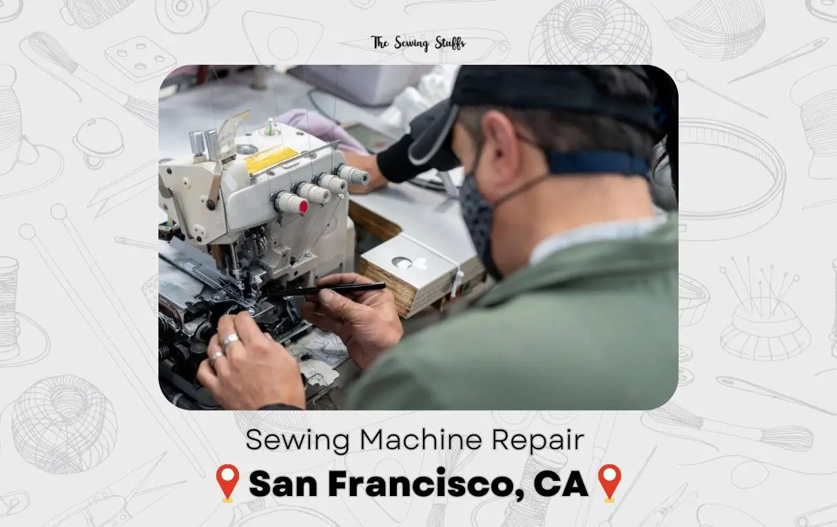 Sewing Machine Repair Near San Francisco