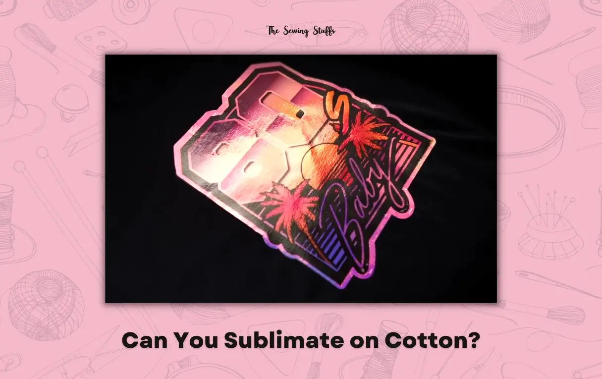 Can You Sublimate on Cotton