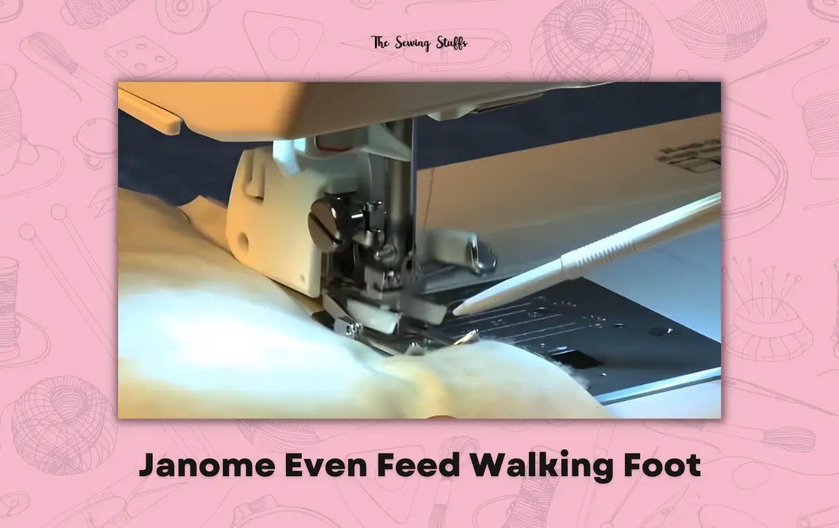 Janome Even Feed Walking Foot