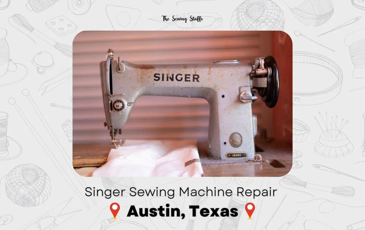 Singer Sewing Machine Repair Austin Texas