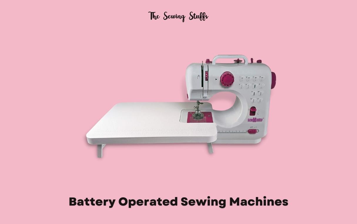Best Battery Operated Sewing Machines