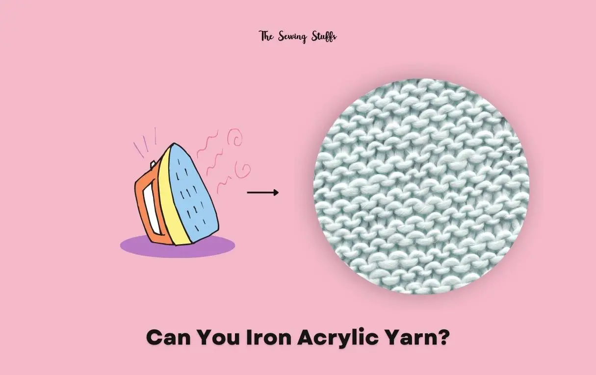 Can You Iron Acrylic Yarn