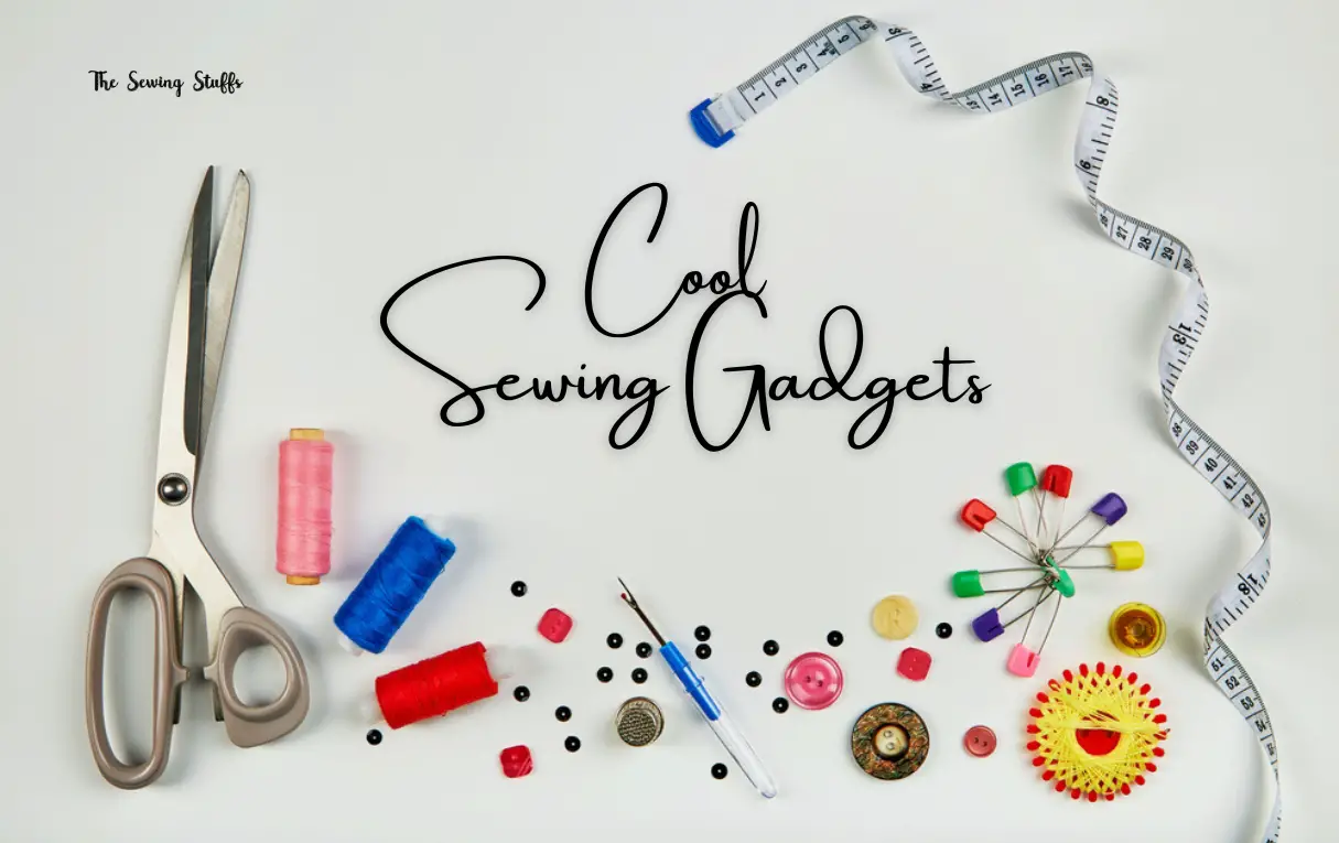 Cool Sewing Gadgets