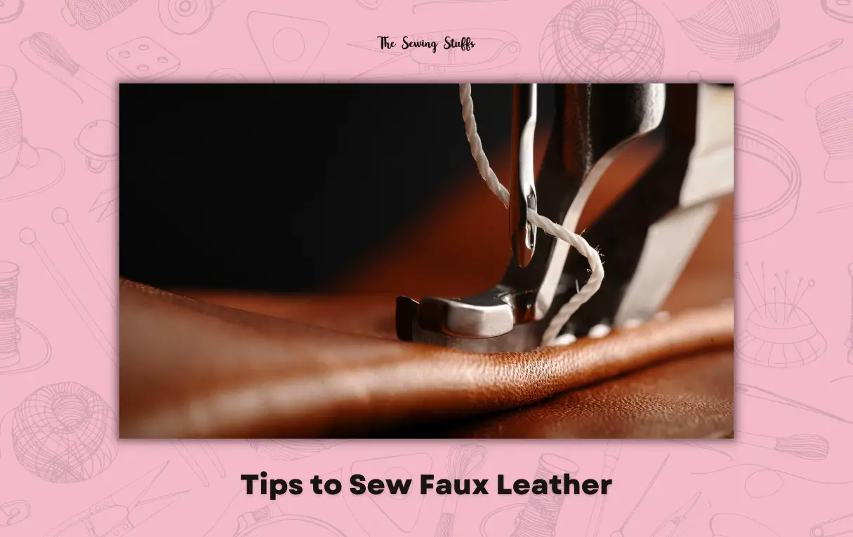 Tips to Sew Faux Leather