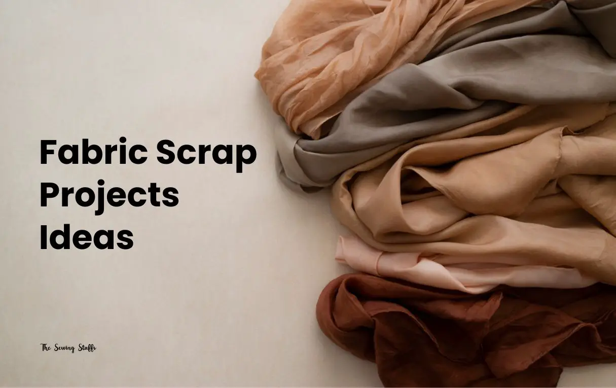 Fabric Scrap Projects Ideas