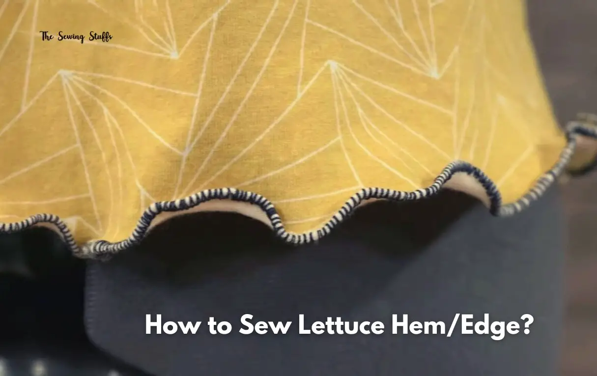 How to Sew Lettuce Hem/Edge