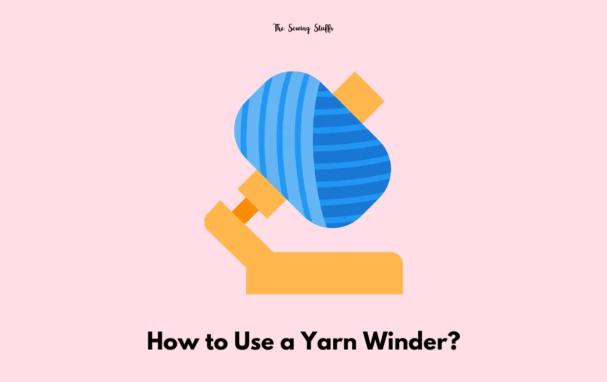 How to Use a Yarn Winder