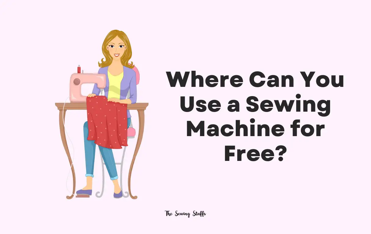 Where Can You Use a Sewing Machine for Free