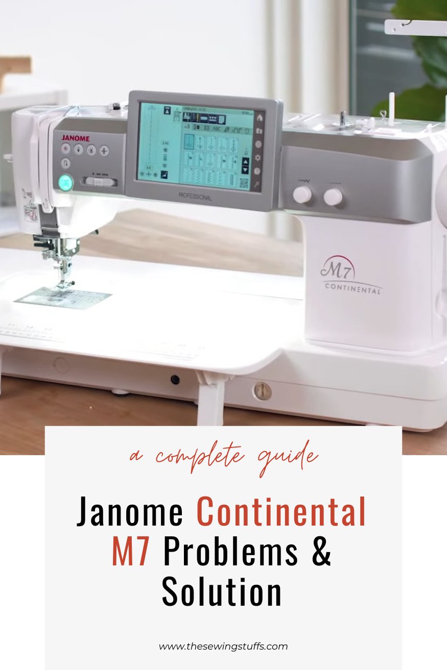 Janome Continental M7 Problems & Solution
