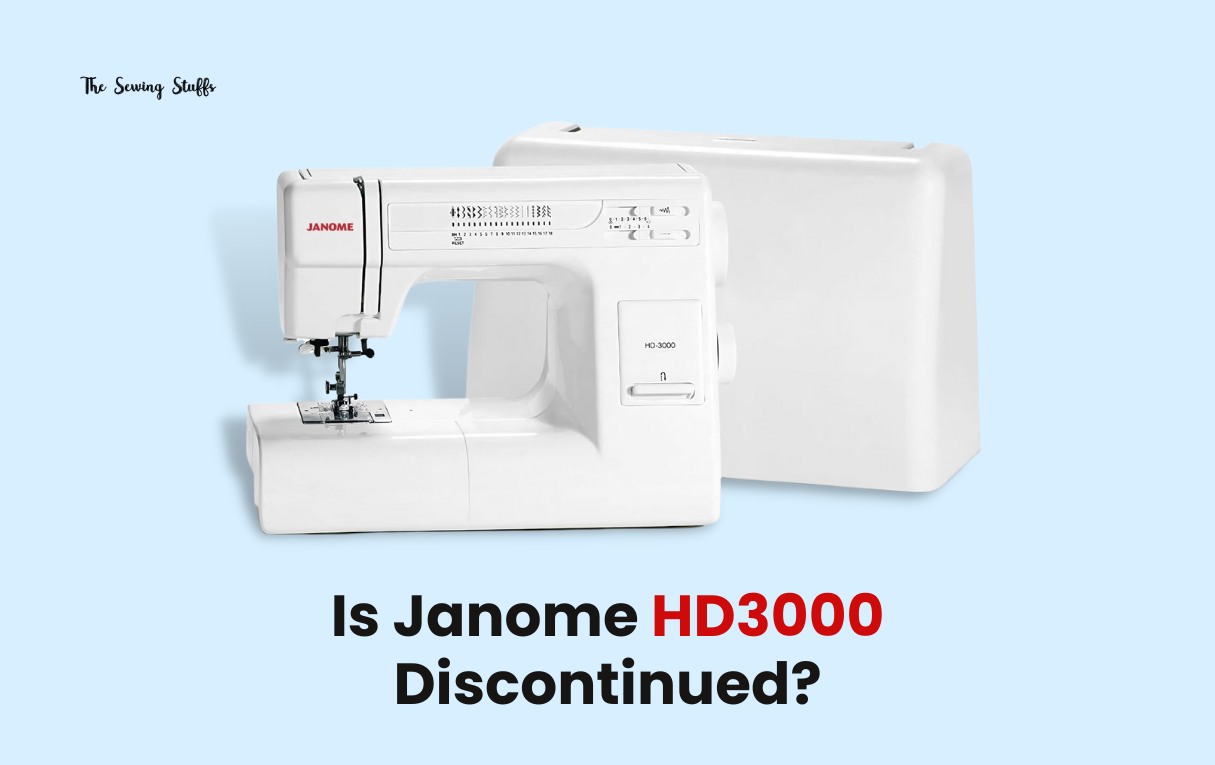 Is Janome HD3000 Discontinued