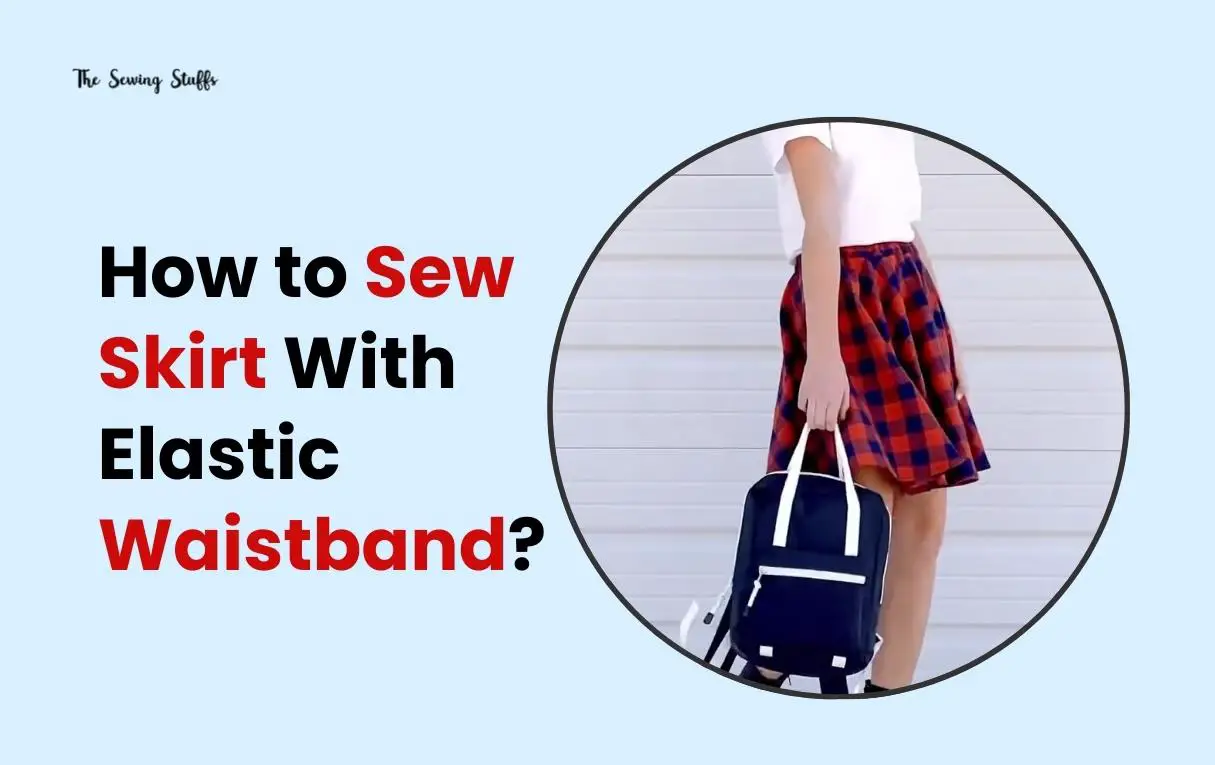 How to Sew Skirt With Elastic Waistband