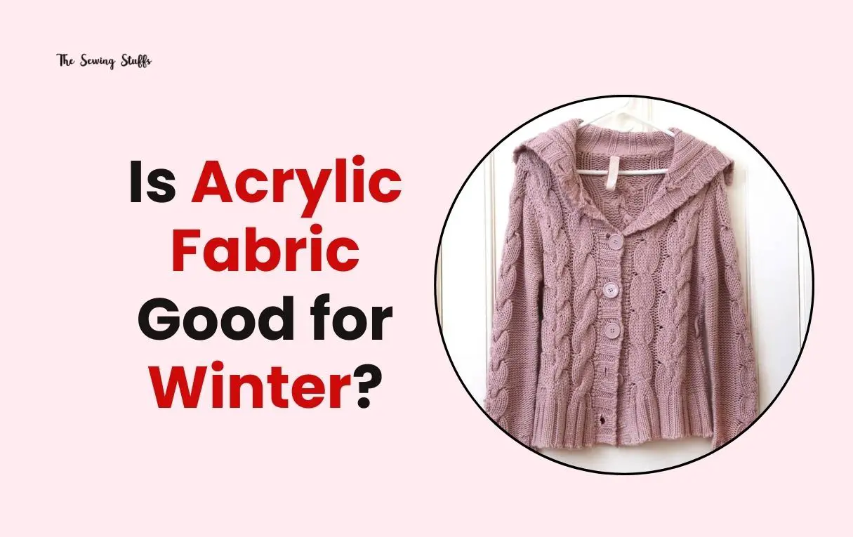 Is Acrylic Fabric Good for Winter