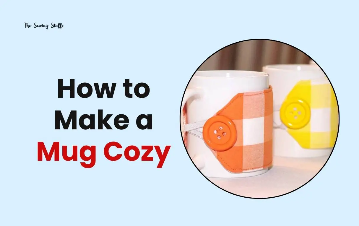 How to Make a Mug Cozy