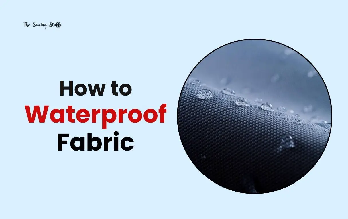 How to Waterproof Fabric