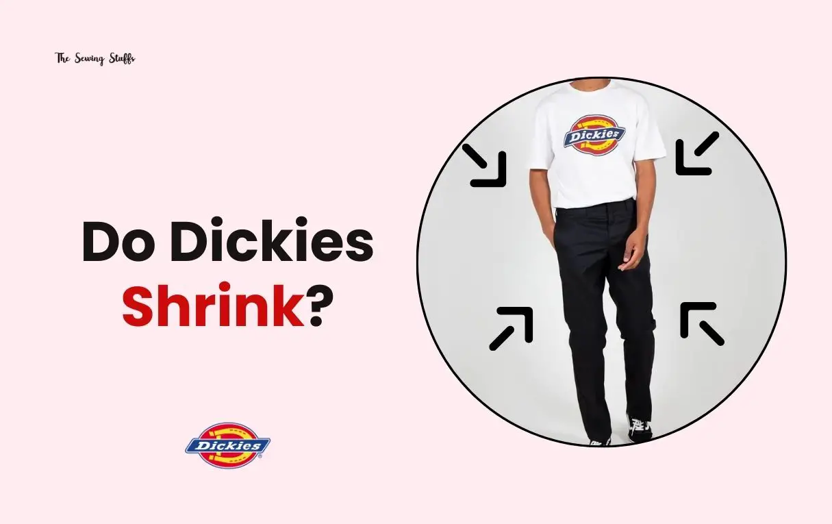 Do Dickies Shrink